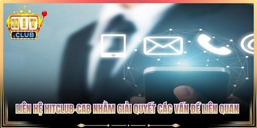 3 điều cần lưu ý khi liên hệ HITCLUB