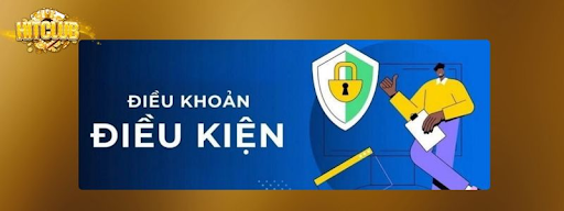 Cách thức xử lý vi phạm điều khoản điều kiện HITCLUB